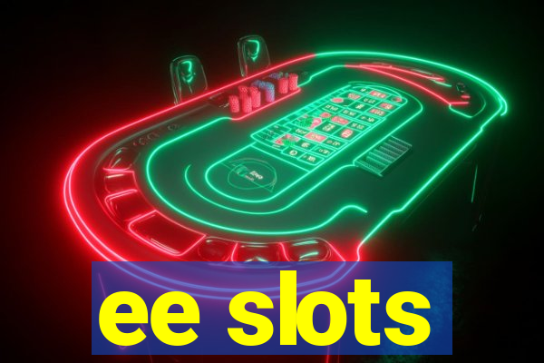 ee slots